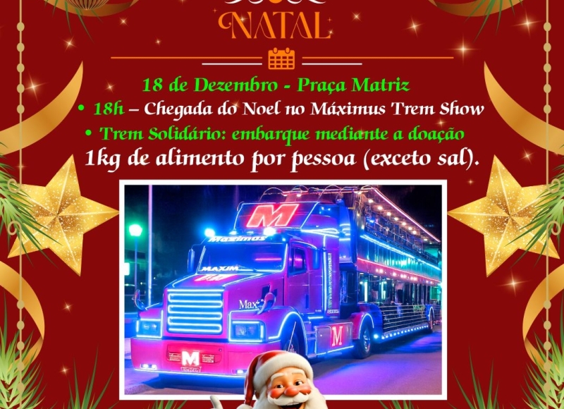 É hoje na Praça Matriz: Chegada do Noel no Máximus Trem Show