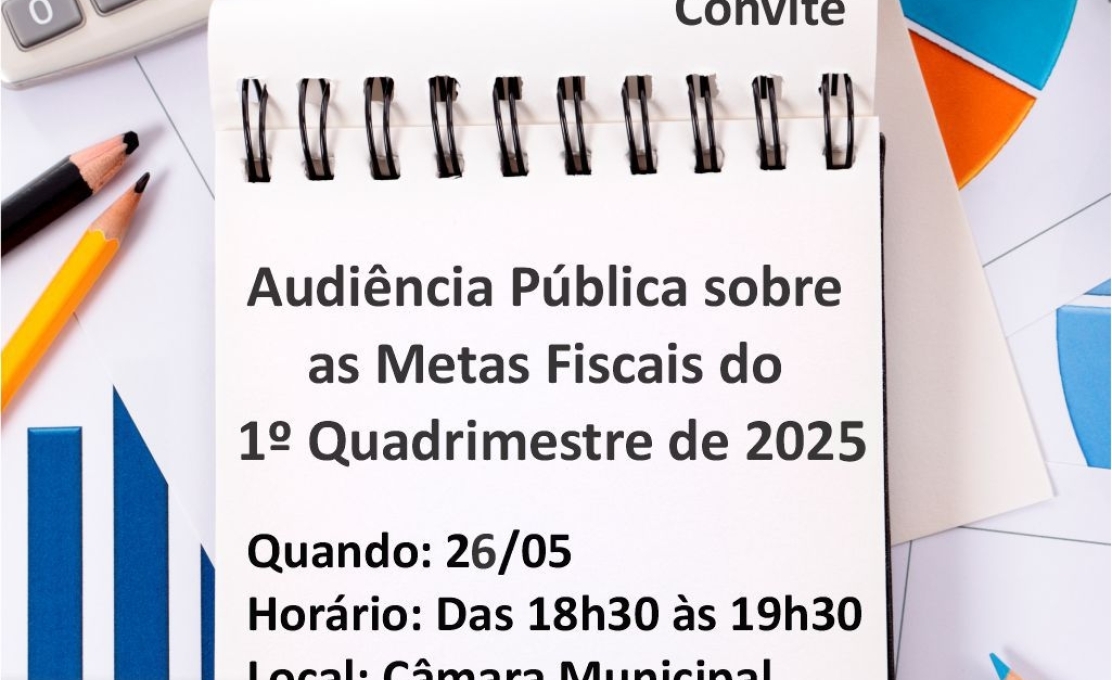 Convite para Audiência Pública sobre as Metas Fiscais do 1º Quadrimestre de 2025