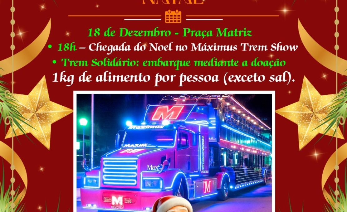 É hoje na Praça Matriz: Chegada do Noel no Máximus Trem Show