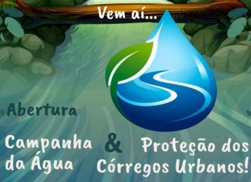 Abertura da Campanha da Água e Proteção dos Córregos Urbanos